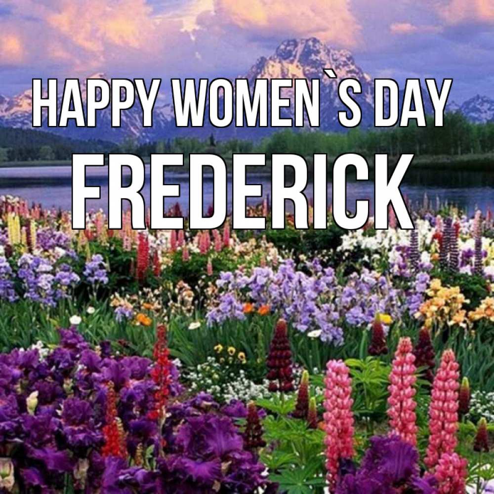 Greetings card с именем, Frederick happy women`s day международный женский день Greetings with text for free download 